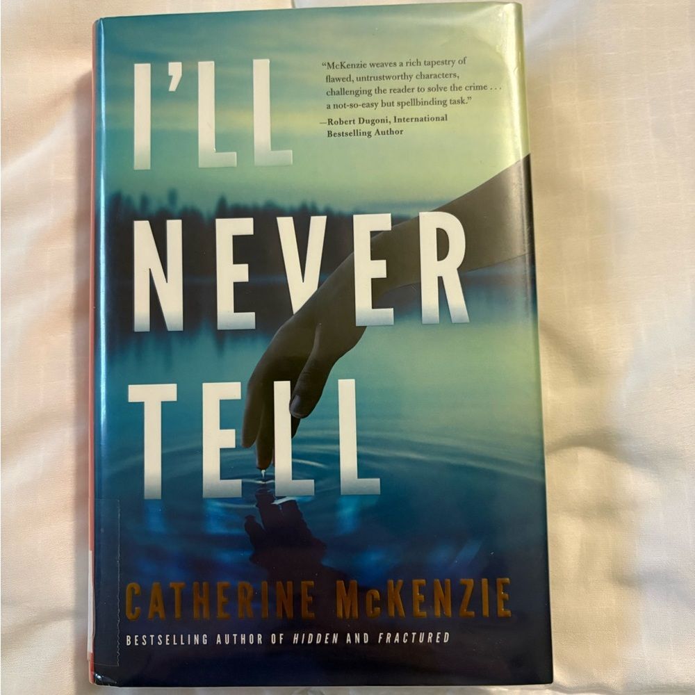 I'll Never Tell by Catherine McKenzie Hardcover